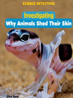 cover image of Investigating Why Animals Shed Their Skin